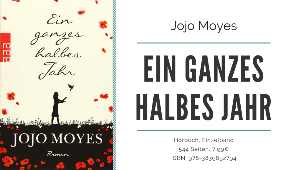 Buch Ein Ganzes Halbes Jahr [Rezension] Ein ganzes halbes Jahr von Jojo Moyes